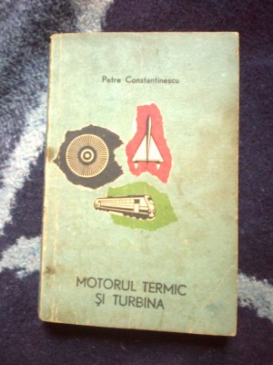 n8 Motorul termic si turbina &amp;ndash; Petre Constantinescu foto