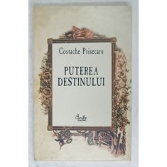 PUTEREA DESTINULUI de COSTACHE PRISECARU , 2002