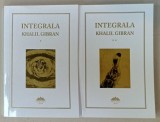 KHALIL GIBRAN INTEGRALA OPERELOR , VOLUMELE I - II , 2018