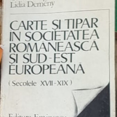 Cornelia Papacostea - Carte si Tipar in Societatea Romaneasca si Sud-Est Europeana. Secolele XVII-XIX