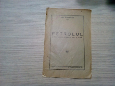PETROLUL - Nec. Macarovici (dedicatie-autograf) - Iasi, 1935, 15 p. foto