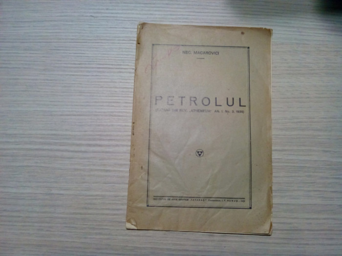 PETROLUL - Nec. Macarovici (dedicatie-autograf) - Iasi, 1935, 15 p.