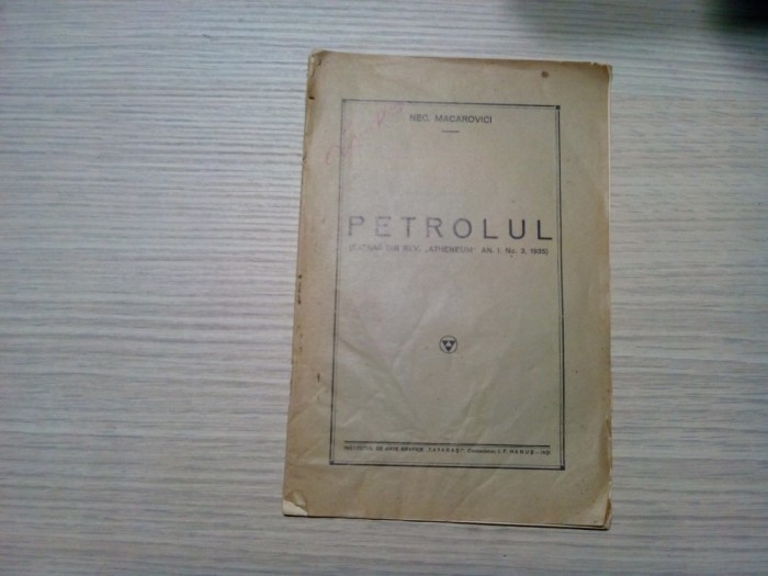 PETROLUL - Nec. Macarovici (dedicatie-autograf) - Iasi, 1935, 15 p.