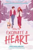 How to Excavate a Heart - Jake Maia Arlow | Carte Straina, Rom-Com Sapphic, Jewish Twist