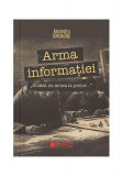 Arma informației. &bdquo;Soldat cu arma la picior&hellip;&rdquo; - Paperback brosat - Alexandru Iordache - Cetatea de Scaun