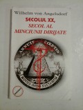 SECOLUL XX, SECOL AL MINCIUNII DIRIJATE - WILHELM VON ANGELSDORF