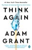 Think Again: The Power of Knowing What You Don&#039;t Know