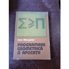 PROGRAMARE GEOMETRICA SI APLICATII - IOAN MARUSCIAC