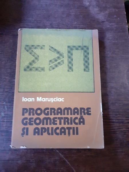 PROGRAMARE GEOMETRICA SI APLICATII - IOAN MARUSCIAC