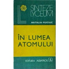 Natalia Fiuciuc - In lumea atomului
