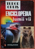 Enciclopedia lumii vii - Tudor Opris (2006)
