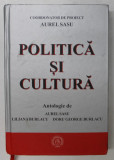 POLITICA SI CULTURA , antologie de AUREL SASU ...DORU GEORGE BURLACU , 2016 , SEMNATA *