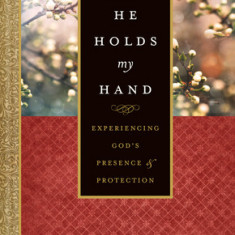 He Holds My Hand: Experiencing God's Presence and Protection