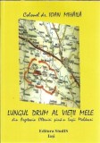 (autograf) Lungul drum al vietii mele. Din Argetoaia Olteniei pana-n Iasii Moldovei - Ioan Mihaila
