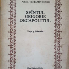 SFANTUL GRIGORIE DECAPOLITUL, VIATA SI MINUMILE-ARHIM. VENIAMIN MICLE