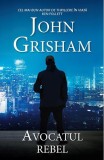 Avocatul rebel - John Grisham