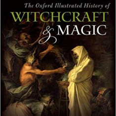 The Oxford Illustrated History of Witchcraft and Magic | Owen Davies