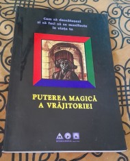 RARA, CARTE DE VRAJI,PUTEREA MAGICA A VRAJITORIEI, Cum sa descatusezi si sa faci sa se manifeste in viata ta 1997