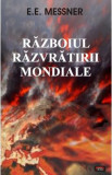 Razboiul razvratirii mondiale - E.E. Messner