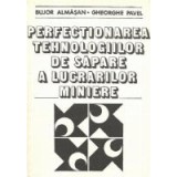 Perfectionarea tehnologiilor de sapare a lucrarilor miniere