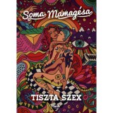 Tiszta szex - Soma Mamag&eacute;sa