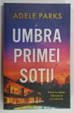 UMBRA PRIMEI SOTII de ADELE PARKS , 2026