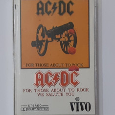 Caseta Audio AC/DC - For Those About To Rock We Salute You ( VEZI DESCRIEREA)