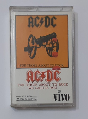 Caseta Audio AC/DC - For Those About To Rock We Salute You ( VEZI DESCRIEREA) foto