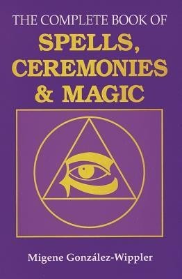 The Complete Book of Spells, Ceremonies and Magic foto
