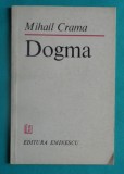 Mihail Crama &ndash; Dogma ( prima editie )