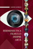 Hermeneutica filmului despre artă - Hardcover - Dumitru Olărescu - Epigraf