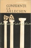 Cumpara ieftin Confidente La Arlechin - Constantin Paiu