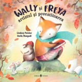 Wally si Freya, artistul si povestitoarea - Lindsey Pointer, Stella Mongodi