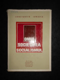 Constantin Ionescu - Omul, societatea, socialismul (1973, editie cartonata)