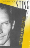 Casetă audio Sting &ndash; The Best Of Sting 1984 - 1994 Fields Of Gold, Pop