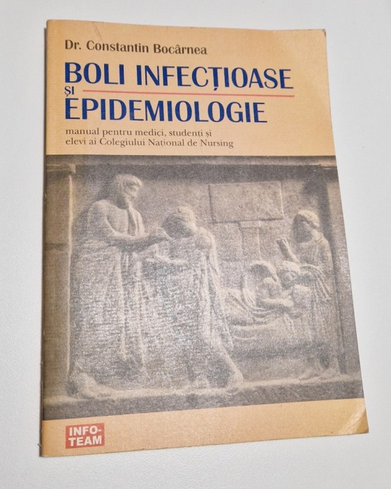 Boli infectioase si epidemiologie - Dr. Constantin Bocarnea , 1999