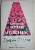 Calea spre iubire &ndash; Deepak Chopra