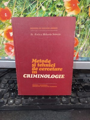 Metodici și tehnici de cercetare &amp;icirc;n criminologie, Rodica Stănoiu, Buc. 1981, 204 foto