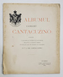 ALBUMUL FAMILIEI CANTACUZINO CUPRINZAND O ALEGERE DE PORTRETE SI DOCUMENTE , 1902