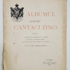 ALBUMUL FAMILIEI CANTACUZINO CUPRINZAND O ALEGERE DE PORTRETE SI DOCUMENTE , 1902