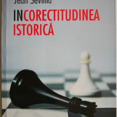 Incorectitudinea istorica – Jean Sevillia