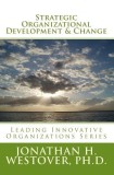 Strategic Organizational Development and Change