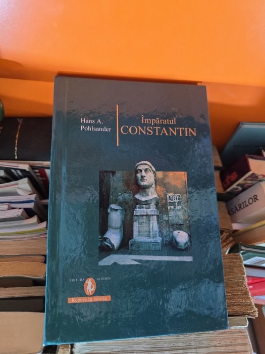 &Icirc;mpăratul Constantin - Hans A. Pohlsander
