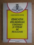 Educatia religioasa Cntinut si forme de realizare Constantin Cucos