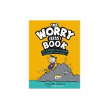 The Worry (Less) Book: Feel Strong, Find Calm, and Tame Your Anxiety!