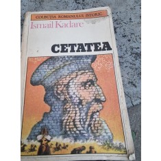 CETATEA - ISMAIL KADARE