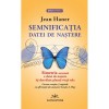 Semnificatia Datei de Nastere - Jean Haner, Editura Livingstone. Simetria ascunsa a vietii tale. Spiritualitate si Ezoterism