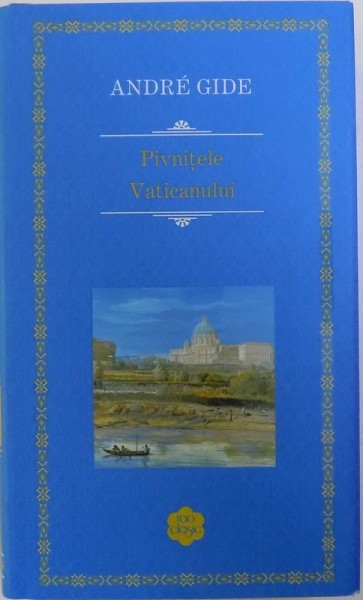 PIVNITELE VATICANULUI de ANDRE GIDE , 2017