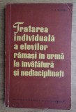 Tratarea individuala a elevilor ramasi in urma si nedisciplinati L. S. Slavina carte psihologie didactica pedagogica 1962 brosata romana