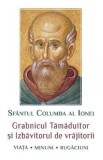 Sfantul Columba al Ionei. Grabnicul tamaduitor si izbavitorul de vrajitorii. Viata, minuni, rugaciuni, Autor Anonim